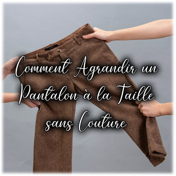 Comment Agrandir un Pantalon à la Taille sans Couture