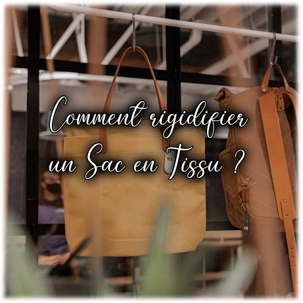 Comment rigidifier un Sac en Tissu ?