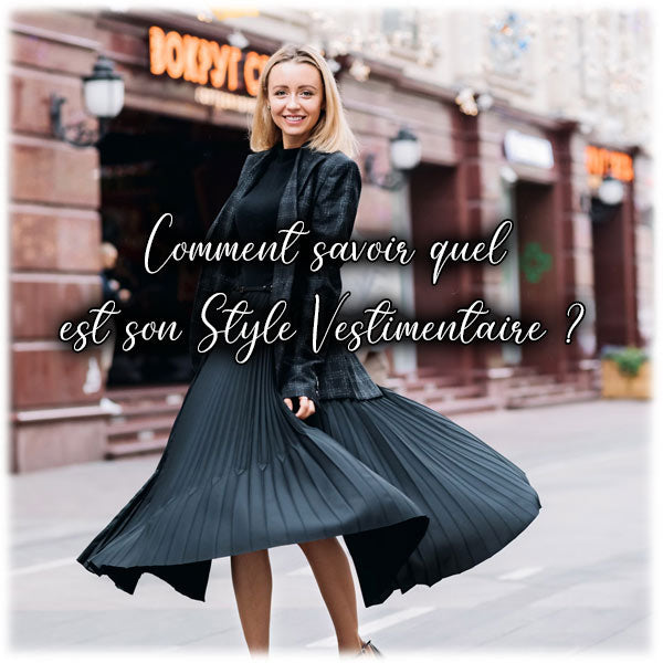 Comment savoir quel est son Style Vestimentaire ?