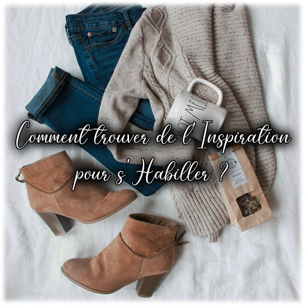 Comment trouver de l'Inspiration pour s'Habiller ?