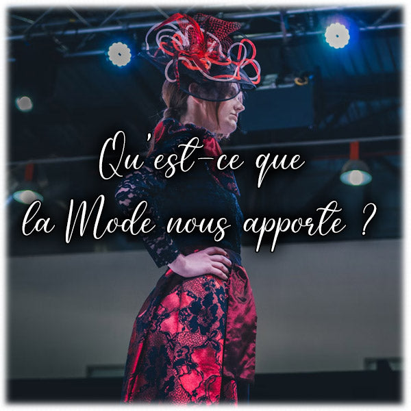 Qu'est-ce que la Mode nous apporte ?