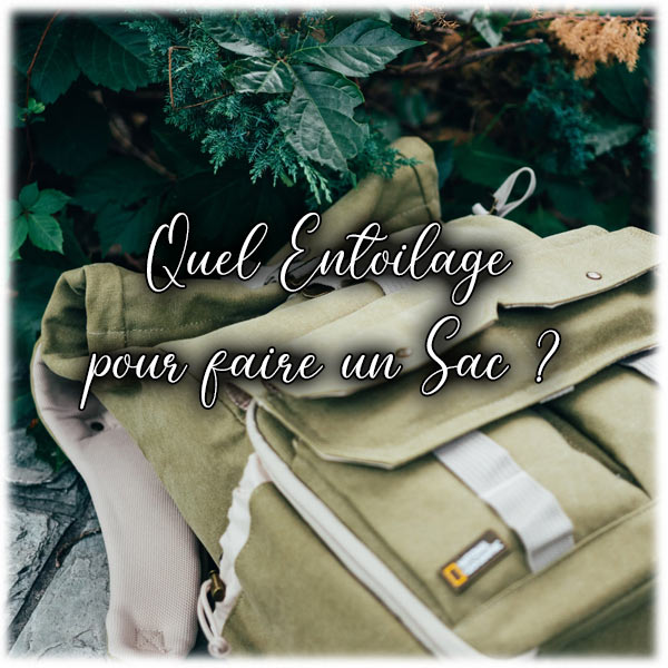 Quel Entoilage pour faire un Sac ?