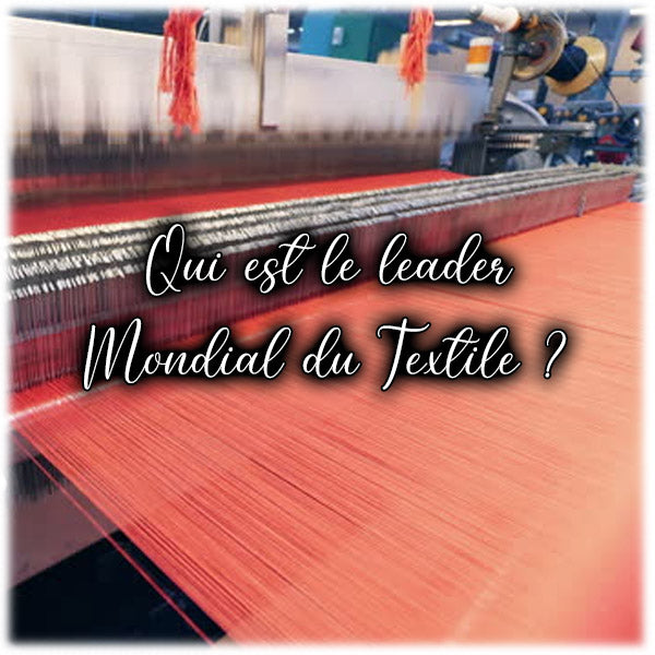 Qui est le leader Mondial du Textile ?