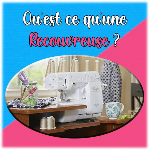 Qu'est ce qu'une recouvreuse ?