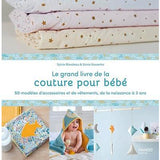 Couture creative le grand livre de la couture pour bébé<br> Sylvie Blondeau, Sonia Kossenko