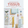 Guide pratique des tissus<br> Rebecca Deraeck