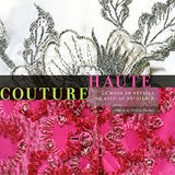 Haute couture, la mode en details, du xviie au xxe siecle<br> Collectif