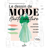 Le dessin de mode haute couture<br> Les secrets de l'artiste