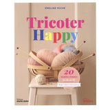 Tricoter happy<br> Emeline Miche