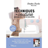 Mes techniques de couture, pour que plus rien ne vous arrête<br> Christine Charles